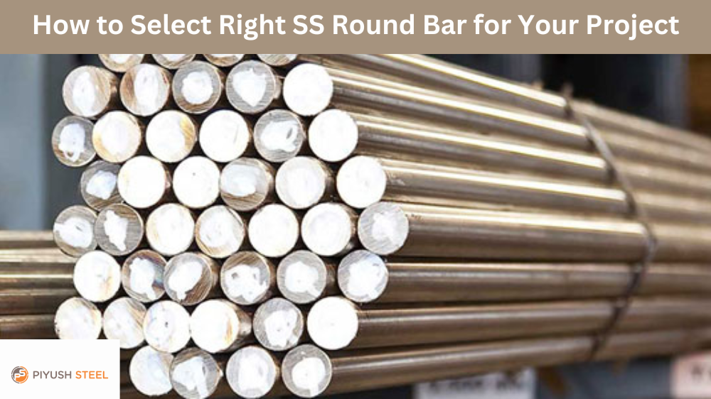 How to Select the Right SS Round Bar for Your Project?